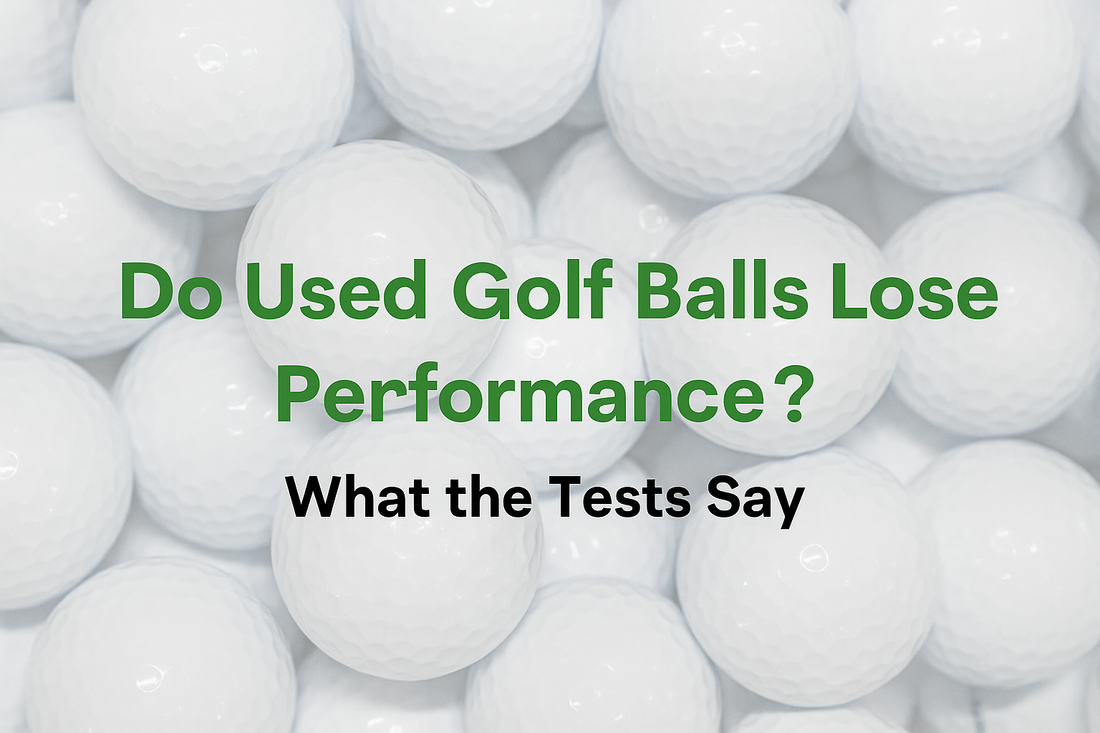 Do Used Golf Balls Lose Performance? What the Tests Say